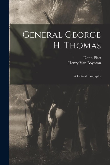 General George H. Thomas: A Critical Biography