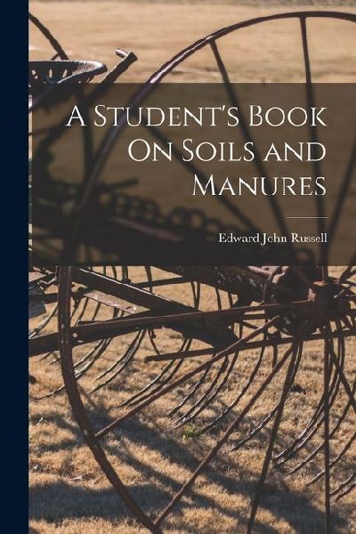 A Students Book On Soils and Manures