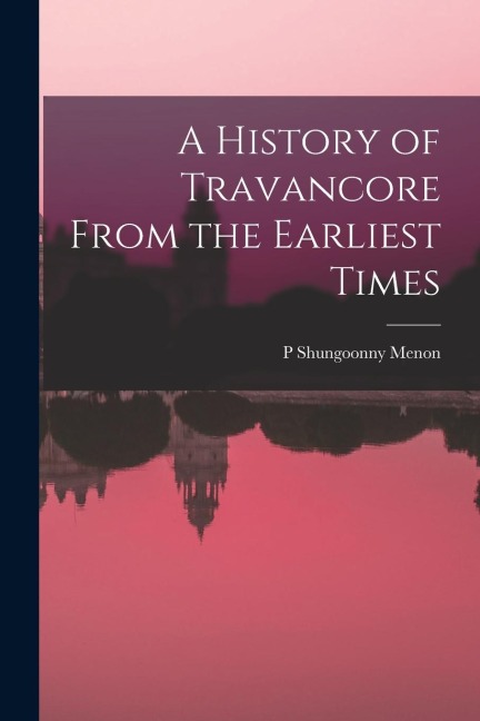 A History of Travancore From the Earliest Times