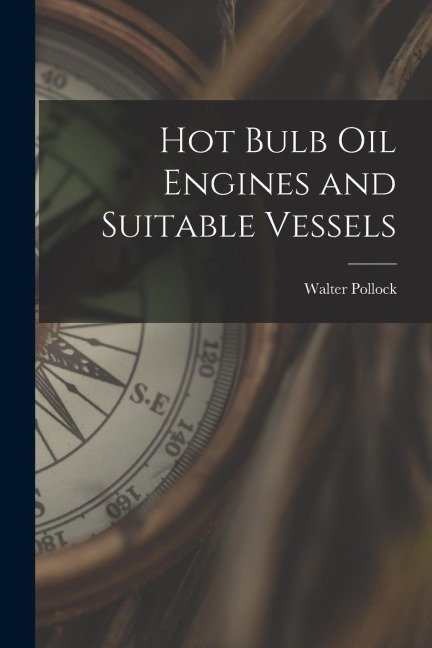 Hot Bulb Oil Engines and Suitable Vessels