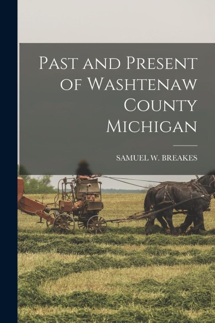 Past and Present of Washtenaw County Michigan