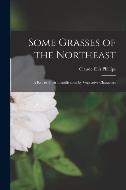 Some Grasses of the Northeast: A key to Their Identification by Vegetative Characters