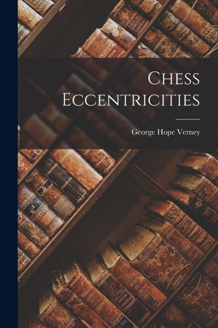 Chess Eccentricities