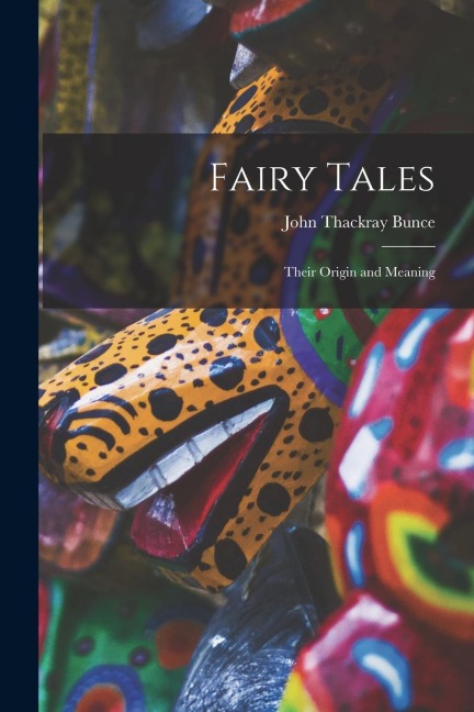 Fairy Tales: Their Origin and Meaning