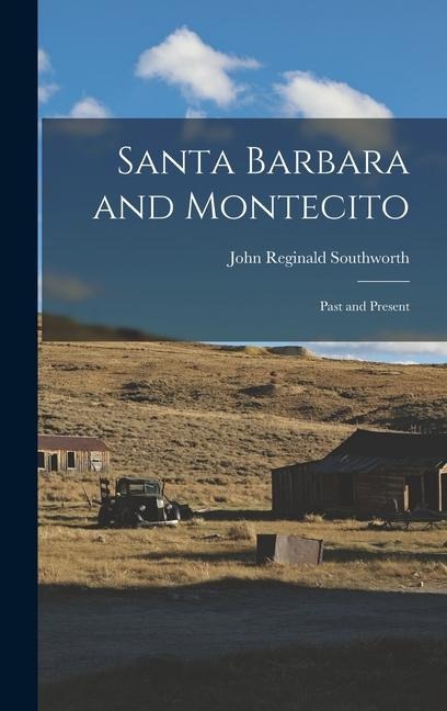 Santa Barbara and Montecito: Past and Present
