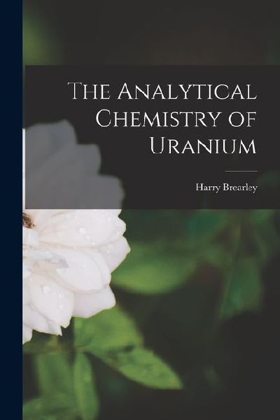 The Analytical Chemistry of Uranium