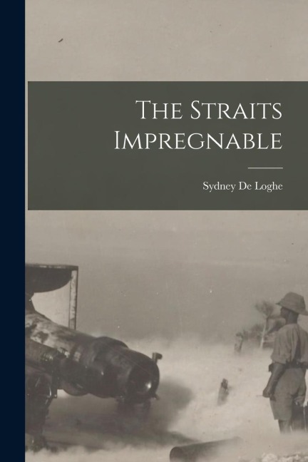 The Straits Impregnable
