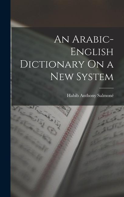 An Arabic-English Dictionary On a New System