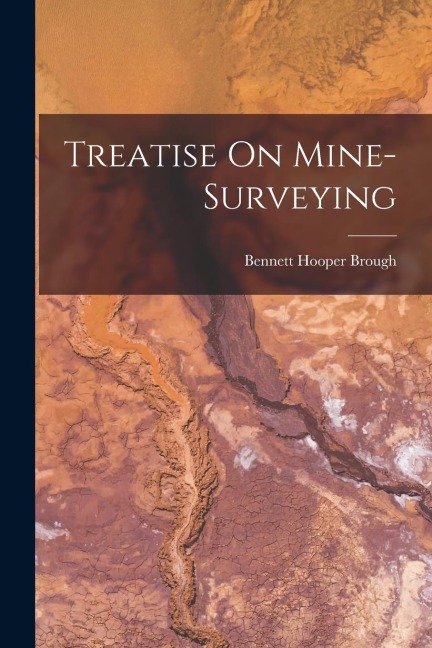 Treatise On Mine-Surveying