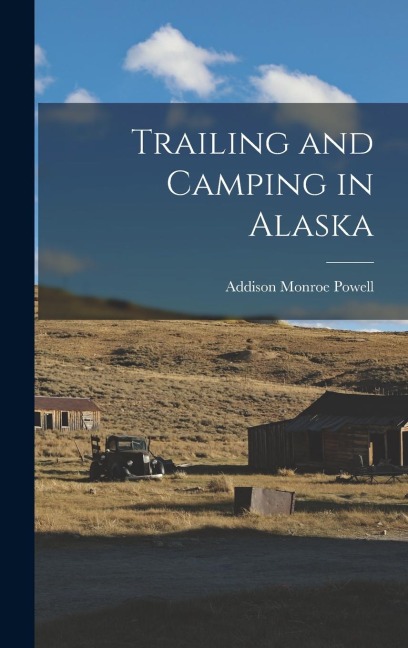 Trailing and Camping in Alaska