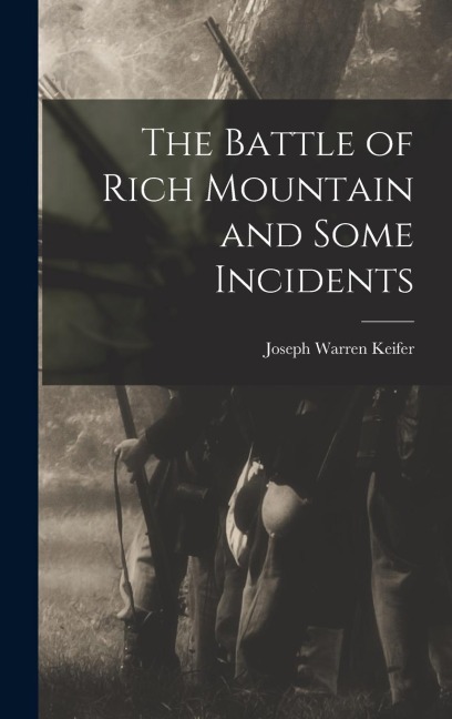 The Battle of Rich Mountain and Some Incidents