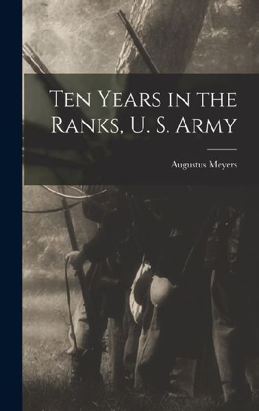 Ten Years in the Ranks, U. S. Army