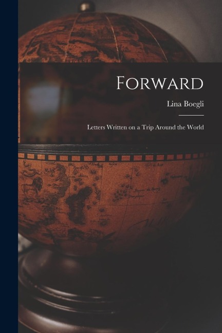 Forward; Letters Written on a Trip Around the World
