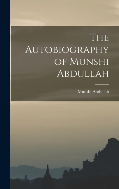 The Autobiography of Munshi Abdullah