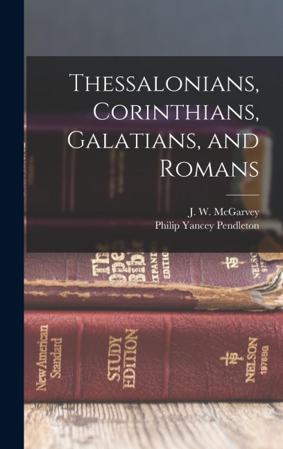 Thessalonians, Corinthians, Galatians, and Romans