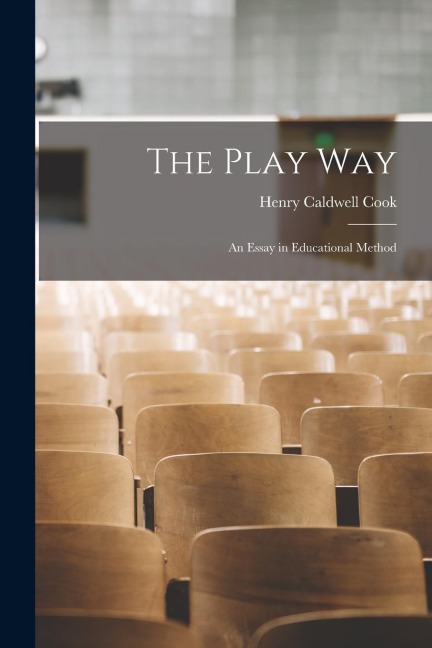 The Play way; an Essay in Educational Method