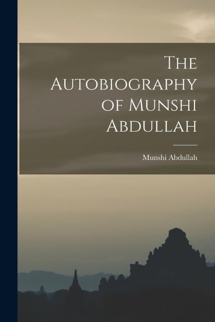 The Autobiography of Munshi Abdullah