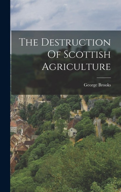 The Destruction Of Scottish Agriculture