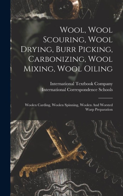 Wool, Wool Scouring, Wool Drying, Burr Picking, Carbonizing, Wool Mixing, Wool Oiling: Woolen Carding, Woolen Spinning, Woolen And Worsted Warp Preparation