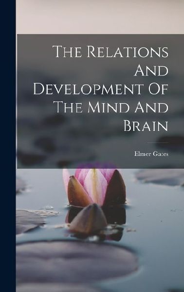The Relations And Development Of The Mind And Brain