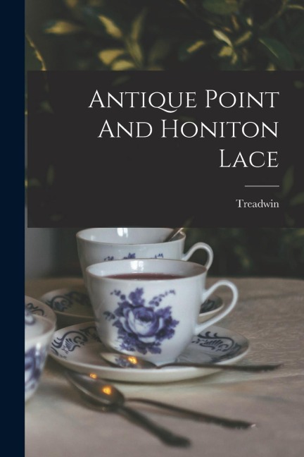 Antique Point And Honiton Lace