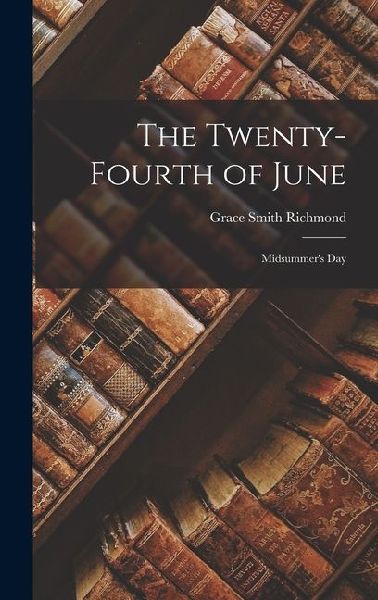 The Twenty-Fourth of June: Midsummers Day