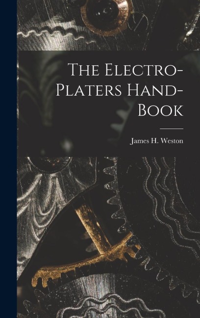 The Electro-Platers Hand-Book