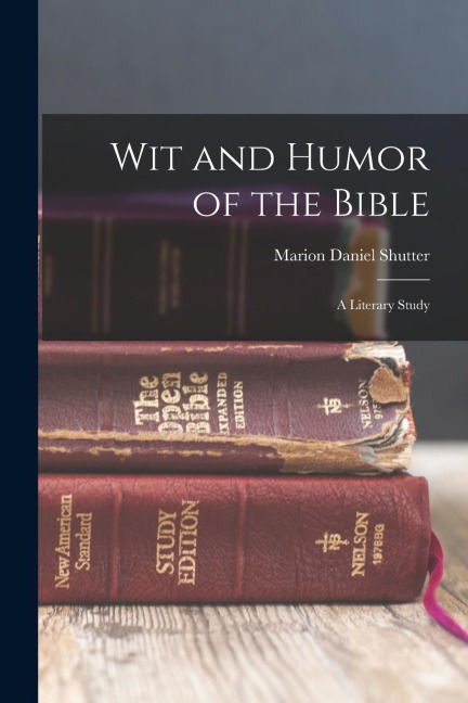 Wit and Humor of the Bible: A Literary Study