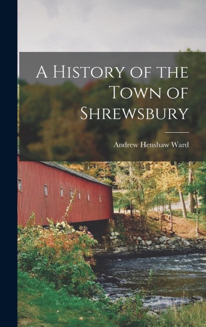 A History of the Town of Shrewsbury