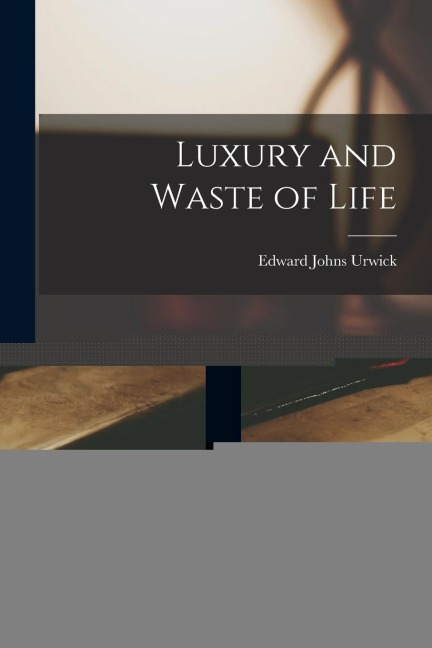 Luxury and Waste of Life