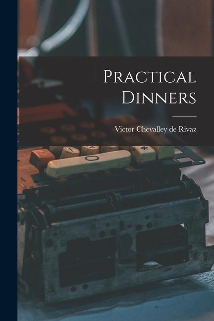 Practical Dinners