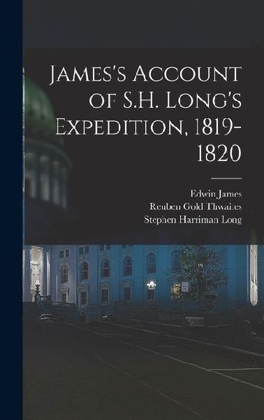 James's Account of S.H. Long's Expedition, 1819-1820