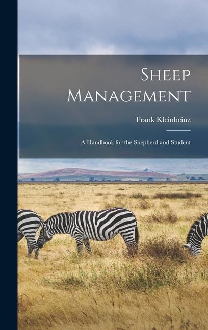 Sheep Management: A Handbook for the Shepherd and Student