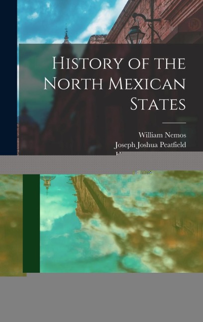 History of the North Mexican States