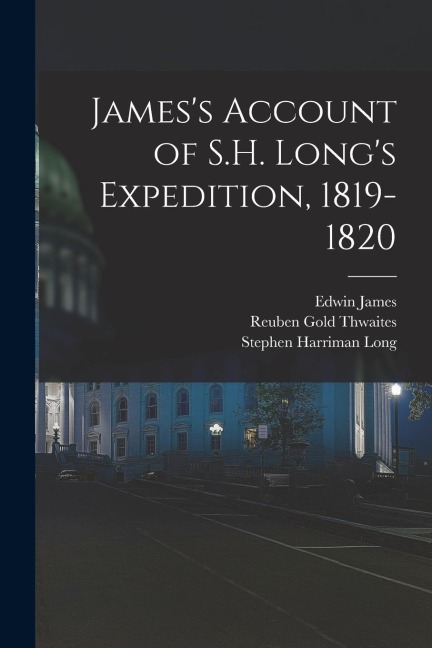 Jamess Account of S.H. Longs Expedition, 1819-1820