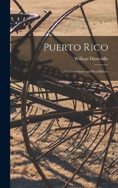 Puerto Rico: Its Conditions and Possibilities