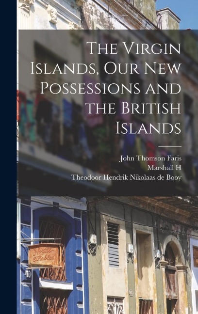 The Virgin Islands, our new Possessions and the British Islands