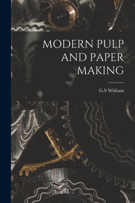 Modern Pulp and Paper Making
