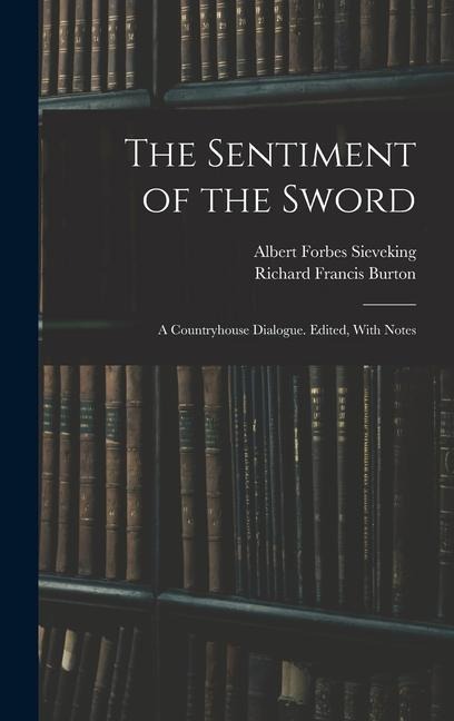 The Sentiment of the Sword; a Countryhouse Dialogue. Edited, With Notes