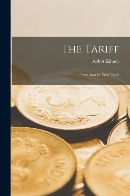 The Tariff: Protection vs. Free Trade