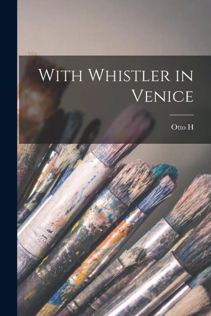 With Whistler in Venice
