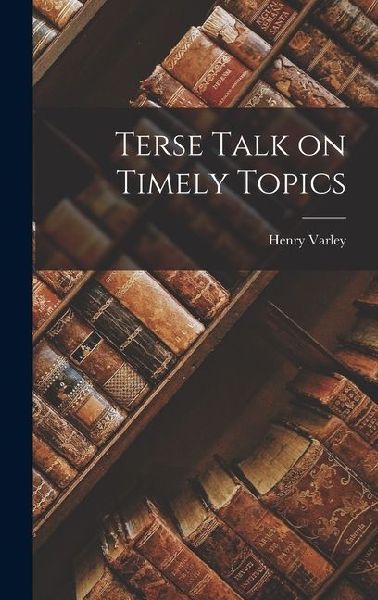 Terse Talk on Timely Topics