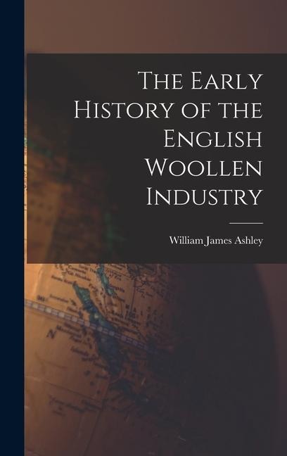 The Early History of the English Woollen Industry