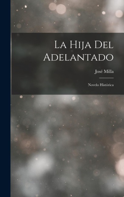 La Hija del Adelantado: Novelo Histórica