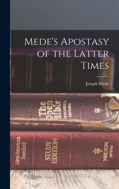 Mede's Apostasy of the Latter Times