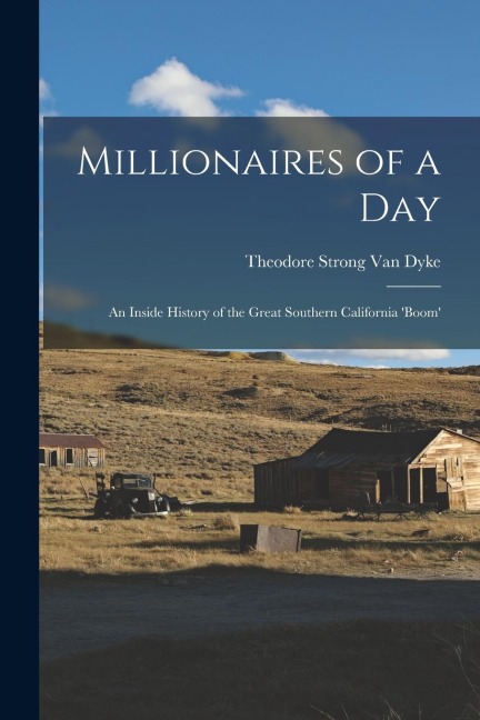 Millionaires of a Day: An Inside History of the Great Southern California Boom