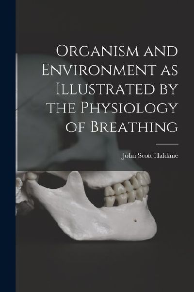 Organism and Environment as Illustrated by the Physiology of Breathing