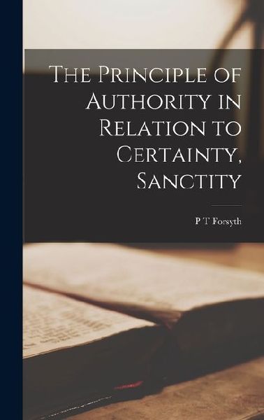 The Principle of Authority in Relation to Certainty, Sanctity