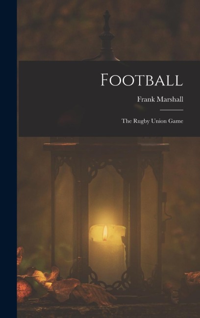 Football: The Rugby Union Game