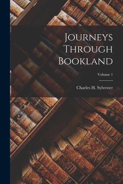 Journeys Through Bookland; Volume 1